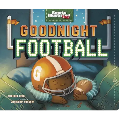 Goodnight Football (Sports Illustrated Kids Bedtime Books)