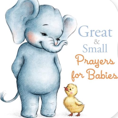Great and Small Prayers for Babies