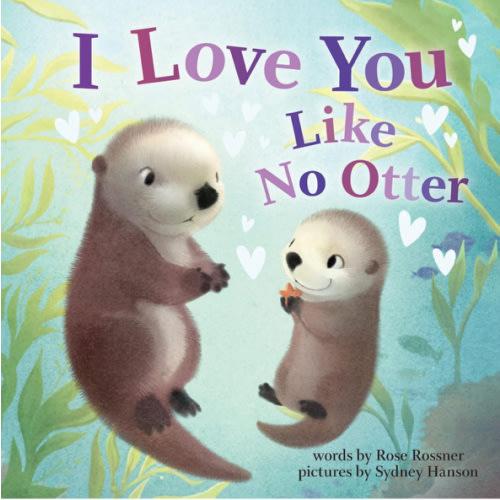 I Love You Like No Otter: A Funny and Sweet Animal Board Book for Babies and Toddlers this Easter (Punderland)