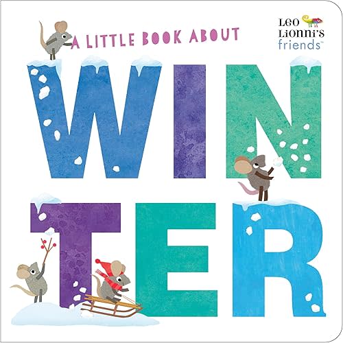 A Little Book About Winter (Leo Lionni's Friends) Board book – September 28, 2021