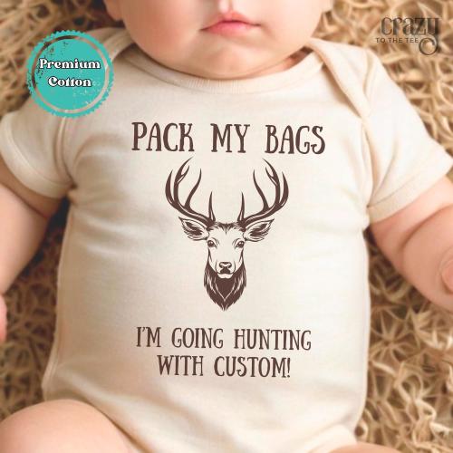 Pack My Bags I'm Going Hunting With Baby Onesie® Brand Bodysuit, Baby Hunting Romper, Baby Hunting Onesie® , Baby Hunting Clothing