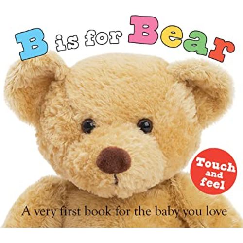 B is for Bear (ABC Touch & Feel): A Very First Book for the Baby You Love (ABC Books)