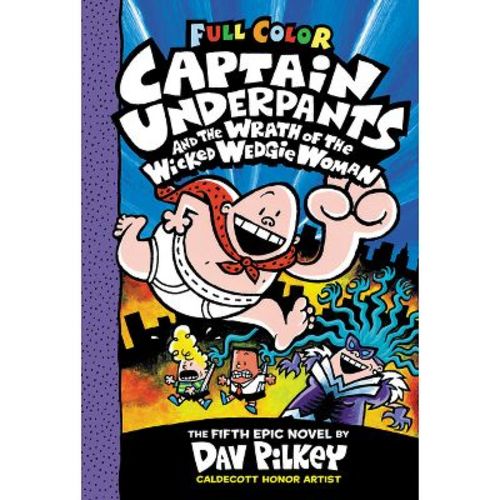 Captain Underpants and the Wrath of the Wicked Wedgie Woman: Color Edition (Captain Underpants #5) (Color Edition) - by Dav Pilkey (Hardcover)