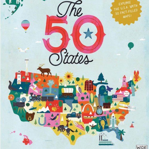 The 50 States: Explore the U.S.A. with 50 fact-filled maps!