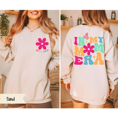 In My Mom Era Sweatshirt, Mama Front and Back, Mom Sweatshirt, Retro Mom Outfit, New Mom & Pregnancy Clothing, Mom's Birthday Sweatshirt Mom