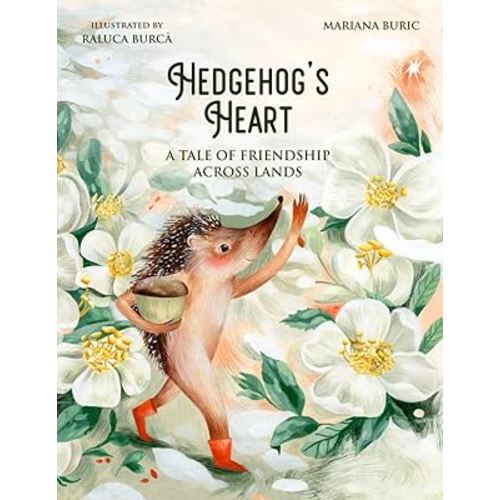 Hedgehog's Heart: A Tale of Friendship Across Lands