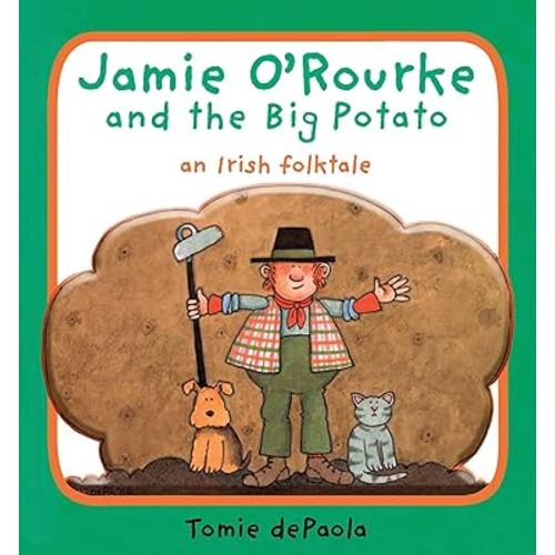 Jamie O'Rourke and the Big Potato: An Irish Folktale