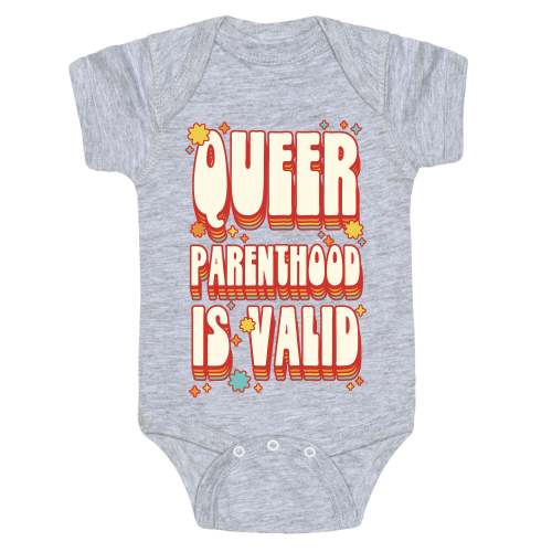 Queer Parenthood is Valid Baby One Piece