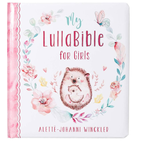 My LullaBible for Girls | Collection of 24 Lullabies for Baby Girls with Scripture | Padded Hardcover Gift Book for Parents, Ages 0-3