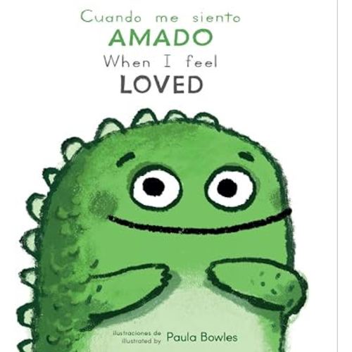 Cuando Me Siento Amado/When I Feel Loved (Spanish Edition) (First Feelings (Spanish/English)) (Spanish and English Edition)