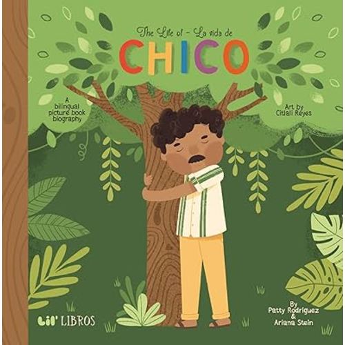 The Life of / La vida de Chico (Bilingual: English/Spanish): A Bilingual Picture Book Biography (The Life of Series) (English and Spanish Edition)