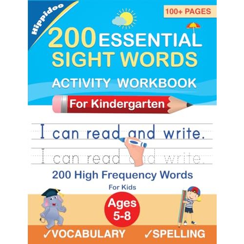 200 Essential Sight Words for Kids Learning to Write and Read: Activity Workbook to Learn, Trace & Practice 200 High Frequency Sight Words