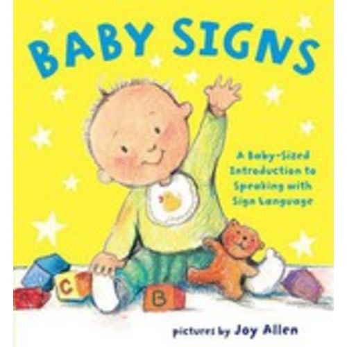 Baby Signs  :  A Baby-Sized Introduction to Speaking with Sign Language