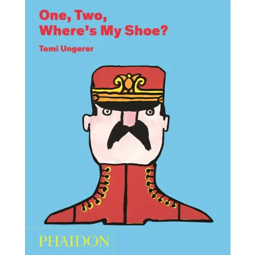 One, Two, Where's My Shoe? a book by Tomi Ungerer - Bookshop.org US