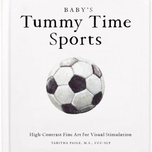 Baby's Tummy Time Sports: High-Contrast Fine Art for Visual Stimulation (Tabitha Paige Children's Book Series)