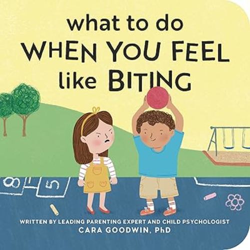 What to Do When You Feel Like Biting: A No Biting Book for Toddlers (Big Feelings Books for Toddlers)