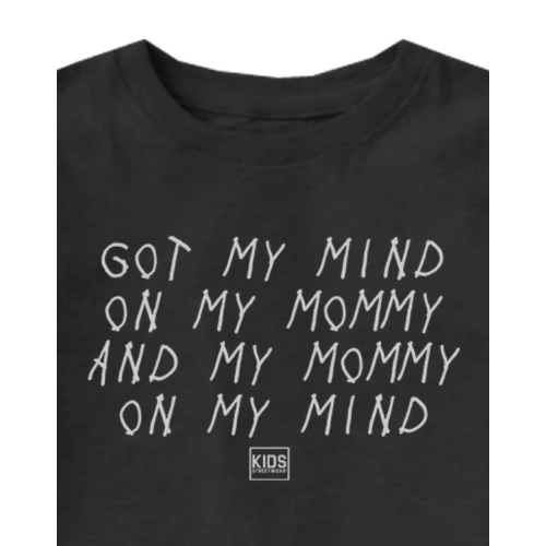 Got My Mind On My Mommy Baby Toddler Short Sleeve T-Shirt by Kids Streetwear
