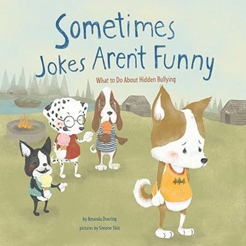 Sometimes Jokes Aren't Funny: What to Do About Hidden Bullying (No More Bullies)