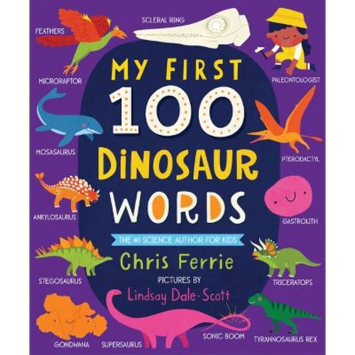 My First 100 Dinosaur Words - (My First Steam Words) by Chris Ferrie (Board Book)
