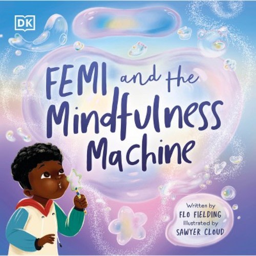 Femi and the Mindfulness Machine - (Woke Babies Books) by  Flo Fielding (Hardcover)