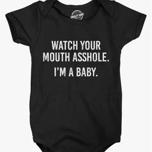 Crazy Dog T-Shirts Watch Your Mouth Asshole Im A Baby Baby Bodysuit Funny Sarcastic Novelty Jumper for Infants