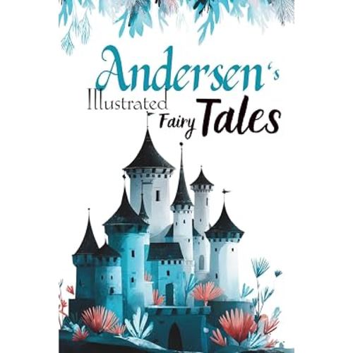 Andersen's Illustrated Fairy Tales