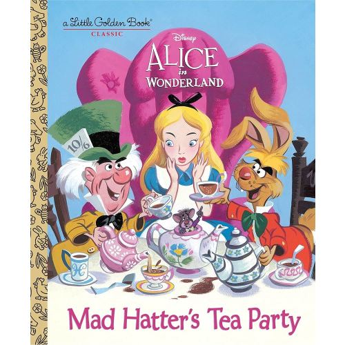 Mad Hatter's Tea Party (Disney Alice in Wonderland) (Little Golden Book)