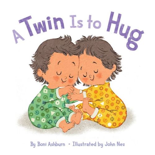 A Twin Is to Hug - by Boni Ashburn (Board Book)