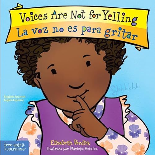 Voices Are Not for Yelling / La voz no es para gritar Board Book (Best Behavior®) (Spanish and English Edition) Board book – August 17, 2017