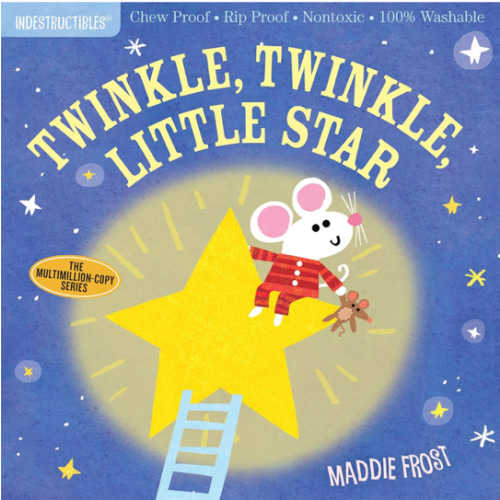 Indestructibles: Twinkle, Twinkle, Little Star: Chew Proof · Rip Proof · Nontoxic · 100% Washable (Book for Babies, Newborn Books, Safe to Chew)