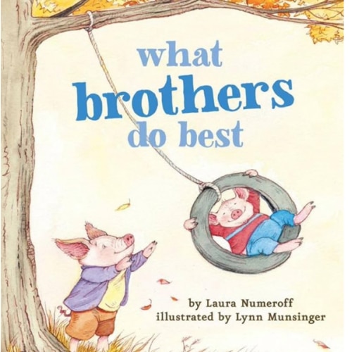 What Brothers Do Best: (Big Brother Books for Kids, Brotherhood Books for Kids, Sibling Books for Kids) (What Brothers/Sisters Do Best)