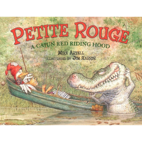 Petite Rouge: A Cajun Red Riding Hood