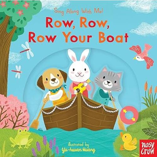 Row, Row, Row Your Boat: (A Classic Nursery Rhyme Board Book with Interactive Sliders and QR Code for Instrumental and Vocal Versions - For Babies and Toddlers) (Sing Along with Me!)