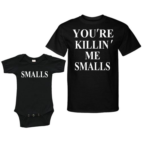 Matching Set -You're Killin' Me Smalls/Smalls - Short Sleeve Bodysuit & Adult Unisex T-Shirt