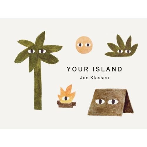 Your Island: A stylish first board book, perfect to gift babies and toddlers aged 0-3 from Jon Klassen, bestselling creator of I Want My Hat Back | Barnes & Noble®