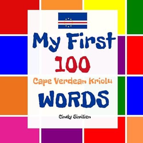 My First 100 Cape Verdean Kriolu Words