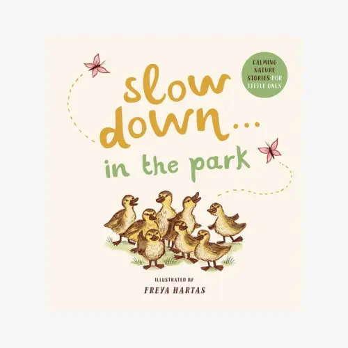 Slow Down In The Park Board Book By Freya Hartas