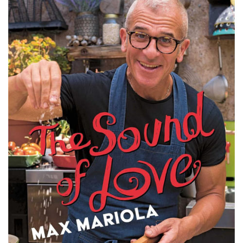 The Sound of Love: 120 Italian Recipes Made with Love
