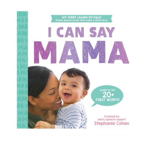 I Can Say Mama!: Created by an Early Speech Expert! (My First Learn-to-Talk Books)