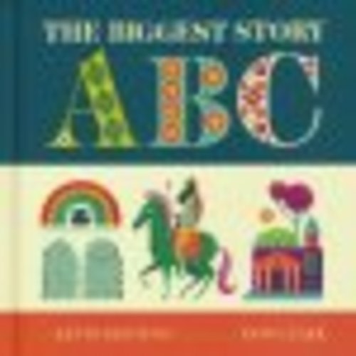 The Biggest Story ABC: Kevin DeYoung Illustrated By: Don Clark: 9781433558184 - Christianbook.com