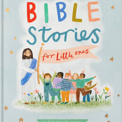 Bible Stories for Little Ones: Baby’s First Bible Board Book
