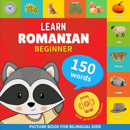 Learn romanian - 150 words with pronunciations - Beginner: Picture book for bilingual kids Paperback – June 21 2023