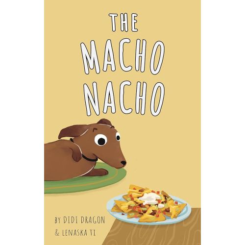 The Macho Nacho: A Hilarious, Rhyming, Spanish-Sprinkled Children's Book (Spanglish Bites 3) - Kindle edition by Dragon, Didi, Ti, Lenaska. Children Kindle eBooks @ Amazon.com.