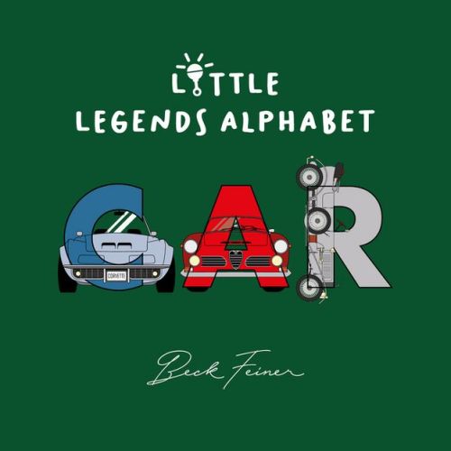 Car Little Legends Alphabet - by Beck Feiner (Hardcover)