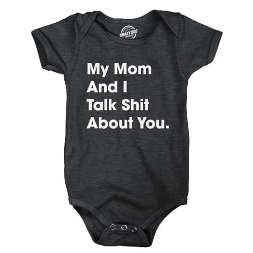 Crazy Dog T-Shirts My Mom and I Talk Shit About You Baby Bodysuit Funny Sarcastic Graphic Novelty Jumper for Infants