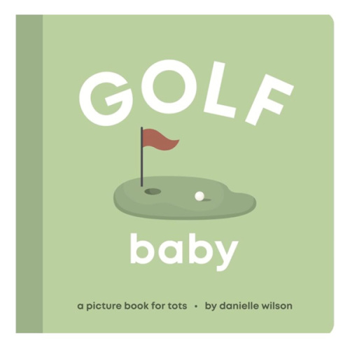 Golf Baby: Board Book for Early Learners (Let’s Go! Baby)