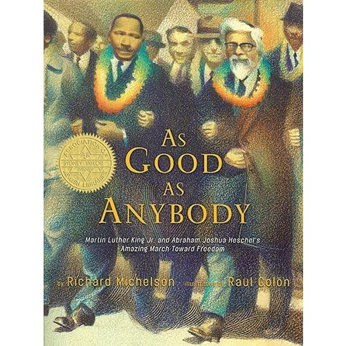 As Good as Anybody: Martin Luther King and Abraham Joshua Heschel's Amazing March Toward Freedom