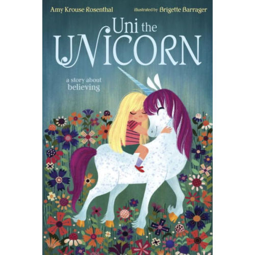 Uni the Unicorn by Amy Krouse Rosenthal, Brigette Barrager, Hardcover | Barnes & Noble®