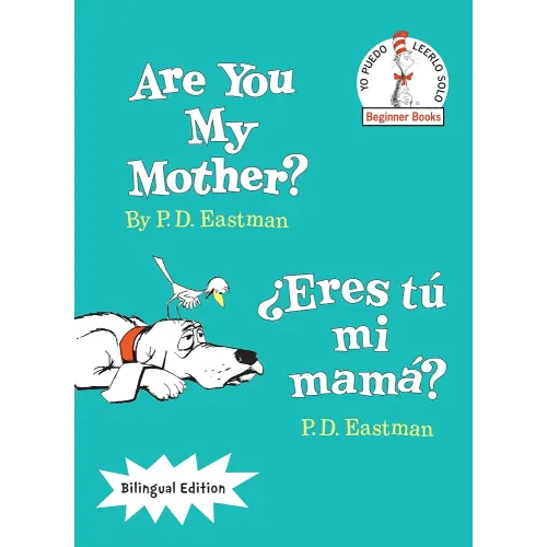 Are You My Mother?/¿Eres tú mi mamá? (Bilingual Edition) (The Cat in the Hat Beginner Books / Yo Puedo Leerlo Solo) (Spanish Edition)