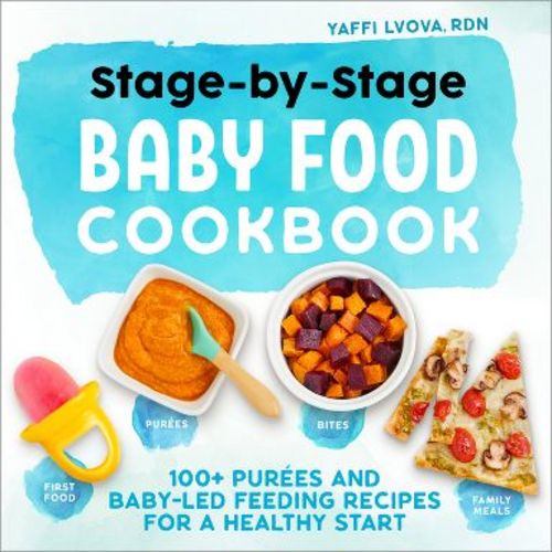 Stage-By-Stage Baby Food Cookbook - by Yaffi Lvova (Paperback)